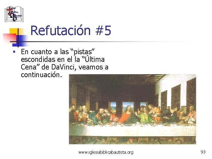 Refutación #5 § En cuanto a las “pistas” escondidas en el la “Última Cena”