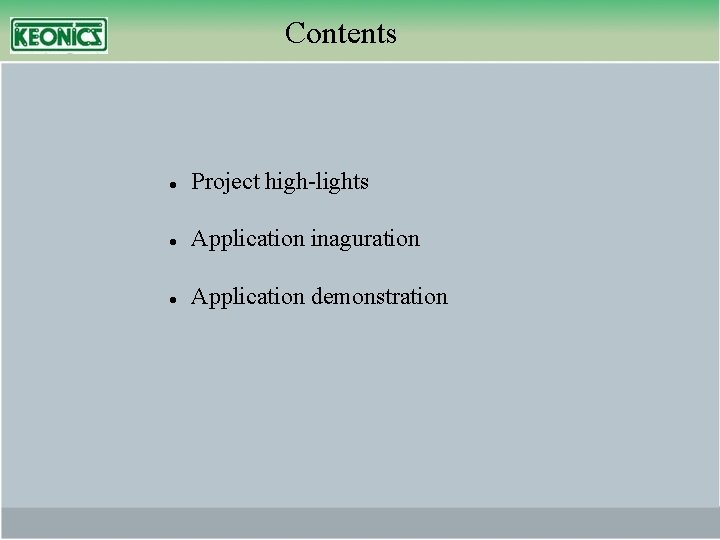 Contents Project high-lights Application inaguration Application demonstration 