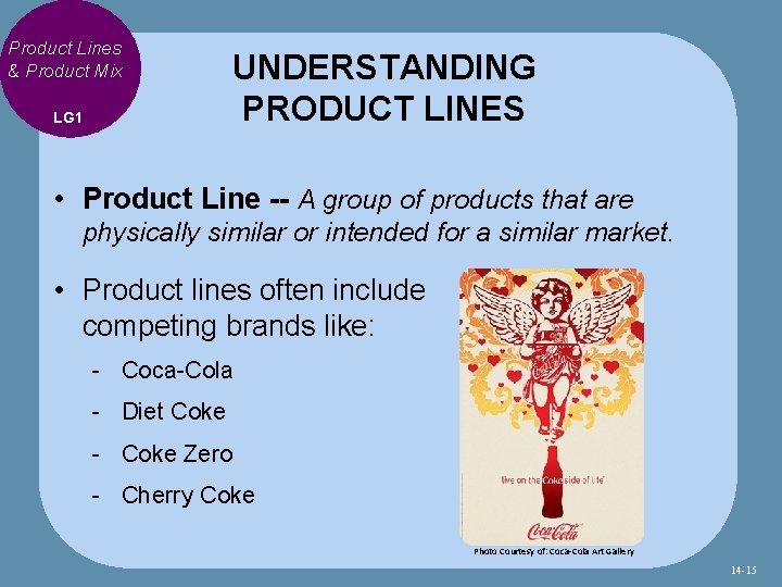 Product Lines & Product Mix LG 1 UNDERSTANDING PRODUCT LINES • Product Line --