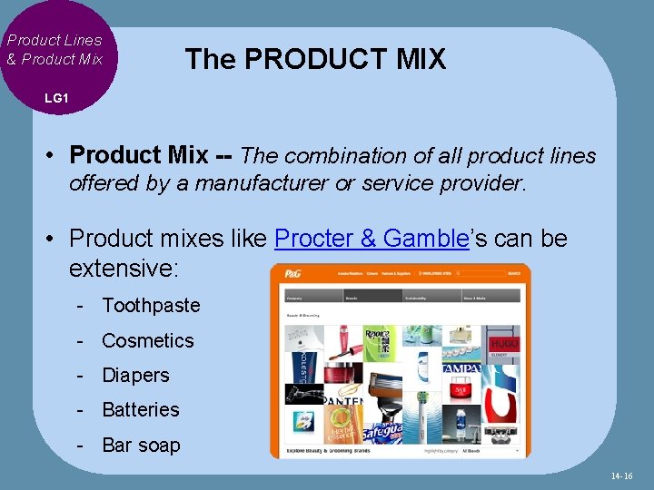 Product Lines & Product Mix The PRODUCT MIX LG 1 • Product Mix --