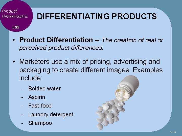 Product Differentiation DIFFERENTIATING PRODUCTS LG 2 • Product Differentiation -- The creation of real