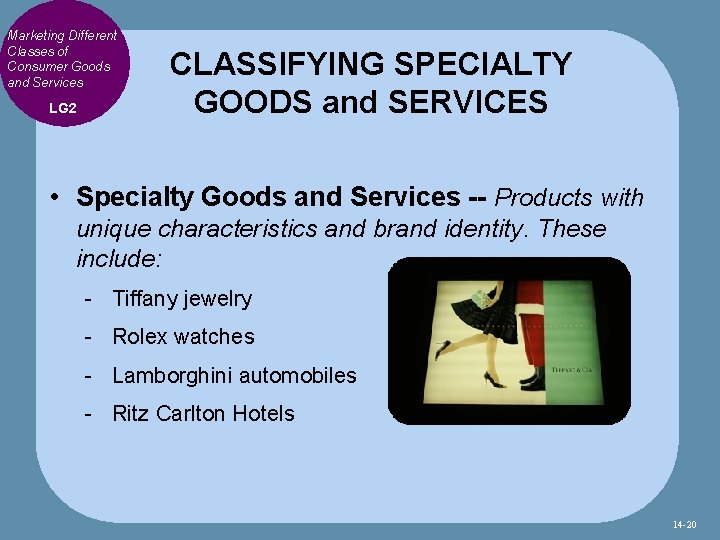 Marketing Different Classes of Consumer Goods and Services LG 2 CLASSIFYING SPECIALTY GOODS and