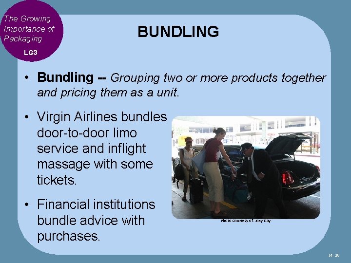 The Growing Importance of Packaging BUNDLING LG 3 • Bundling -- Grouping two or