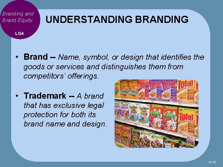 Branding and Brand Equity UNDERSTANDING BRANDING LG 4 • Brand -- Name, symbol, or
