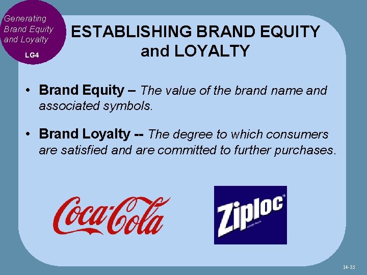 Generating Brand Equity and Loyalty LG 4 ESTABLISHING BRAND EQUITY and LOYALTY • Brand