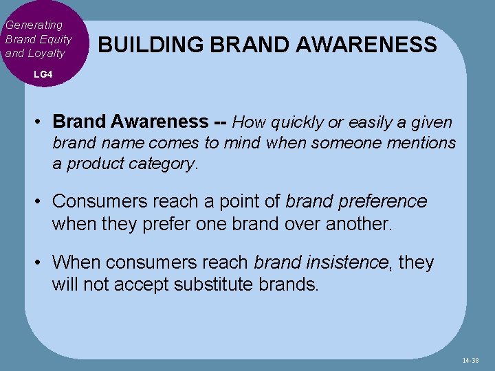 Generating Brand Equity and Loyalty BUILDING BRAND AWARENESS LG 4 • Brand Awareness --