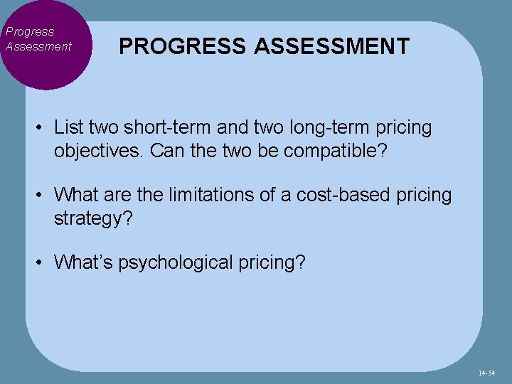 Progress Assessment PROGRESS ASSESSMENT • List two short-term and two long-term pricing objectives. Can