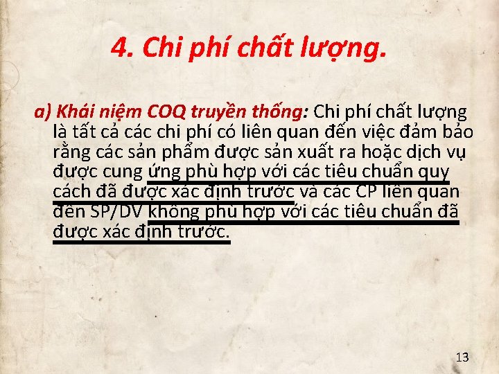 4. Chi phí chất lượng. a) Khái niệm COQ truyền thống: Chi phí chất