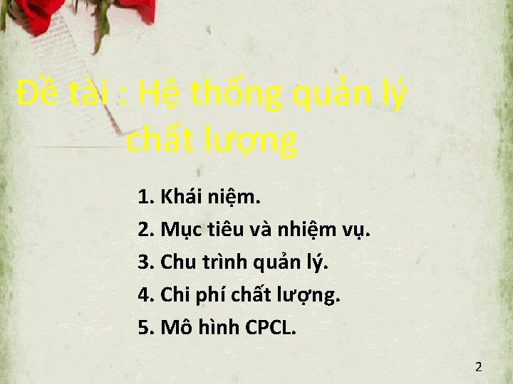 Đề tài : Hệ thống quản lý chất lượng 1. Khái niệm. 2. Mục