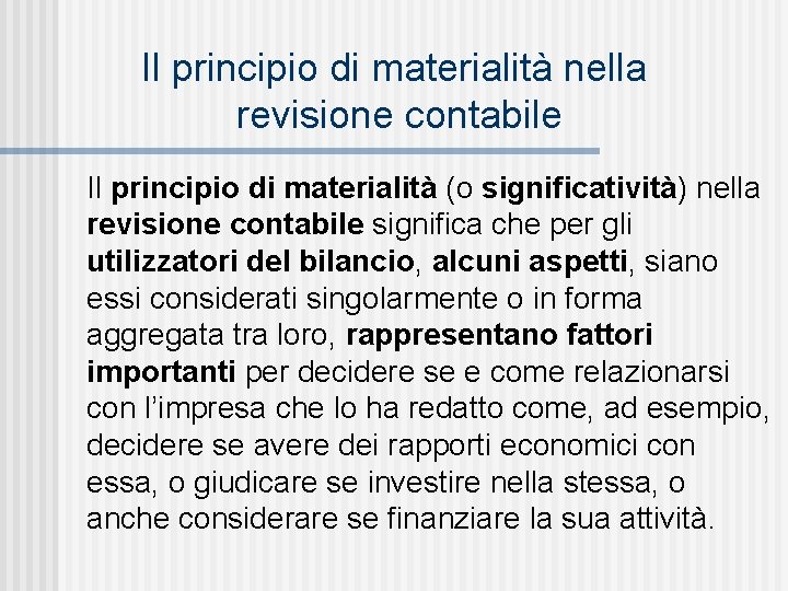 Il principio di materialità nella revisione contabile Il principio di materialità (o significatività) nella