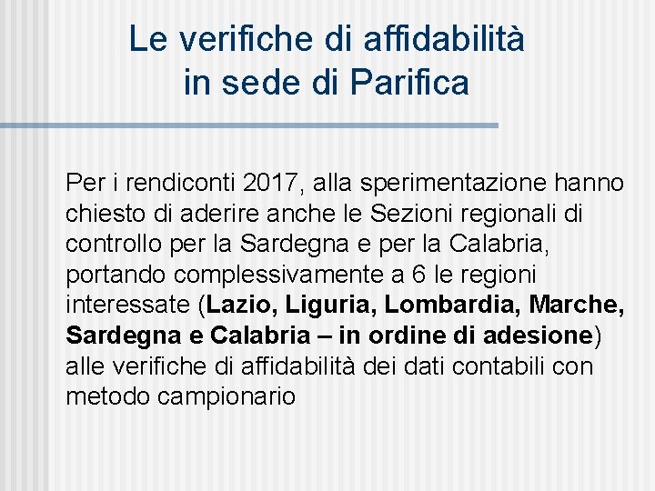 Le verifiche di affidabilità in sede di Parifica Per i rendiconti 2017, alla sperimentazione