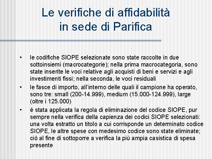 Le verifiche di affidabilità in sede di Parifica • • • le codifiche SIOPE