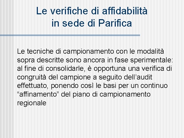 Le verifiche di affidabilità in sede di Parifica Le tecniche di campionamento con le