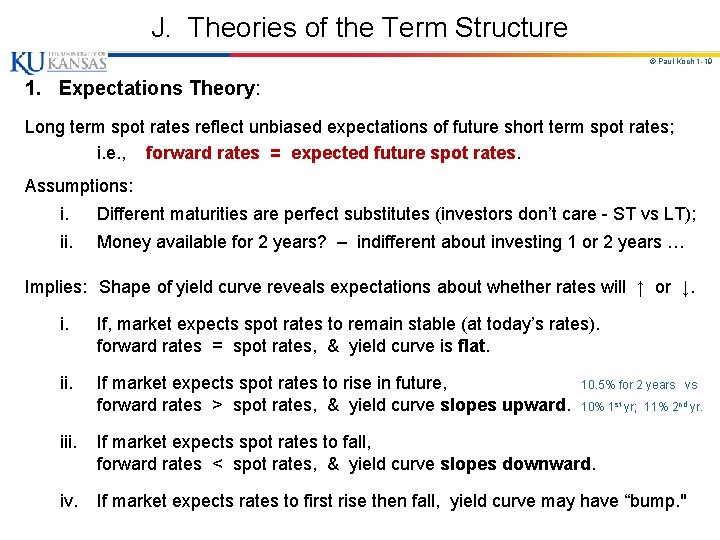 J. Theories of the Term Structure © Paul Koch 1 -19 1. Expectations Theory: