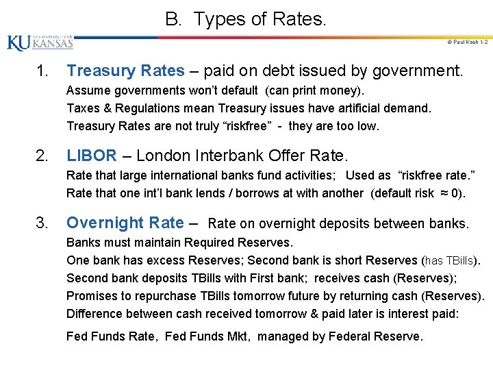 B. Types of Rates. © Paul Koch 1 -2 1. Treasury Rates – paid