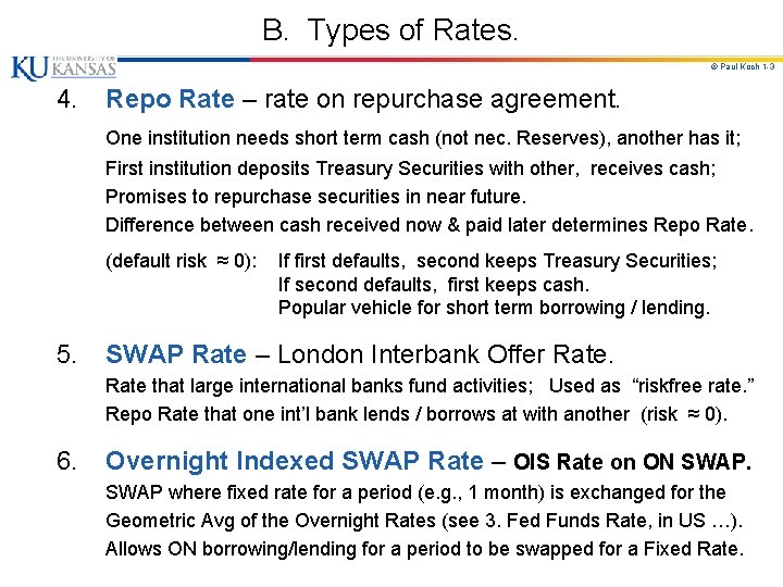 B. Types of Rates. © Paul Koch 1 -3 4. Repo Rate – rate