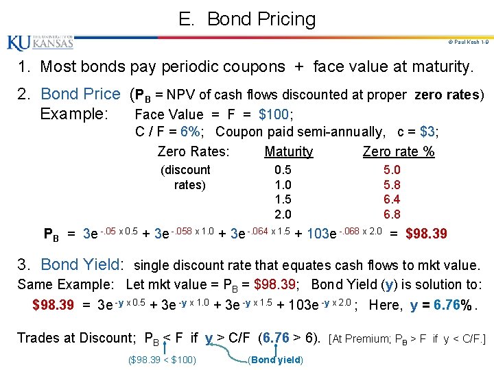 E. Bond Pricing © Paul Koch 1 -9 1. Most bonds pay periodic coupons