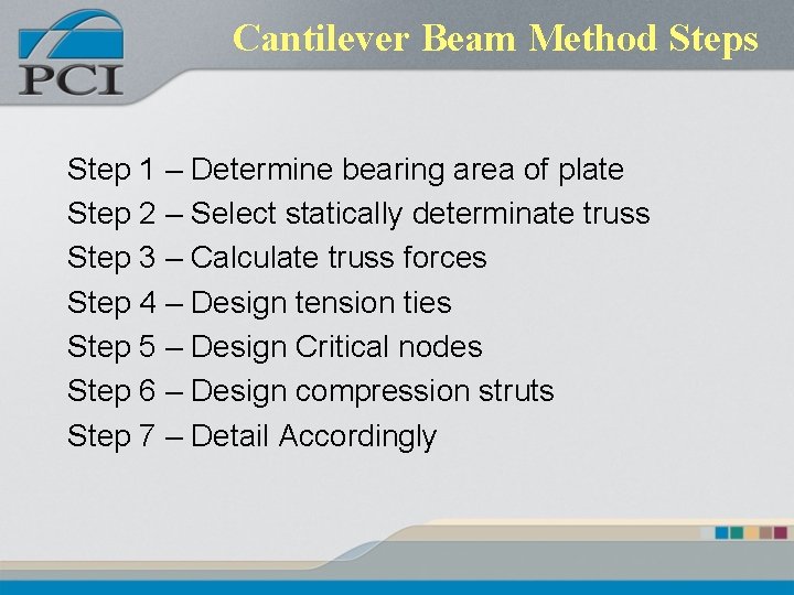 Cantilever Beam Method Steps Step 1 – Determine bearing area of plate Step 2