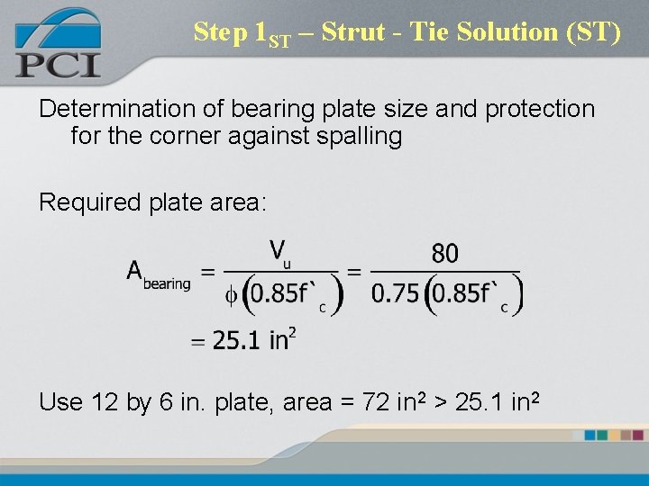 Step 1 ST – Strut - Tie Solution (ST) Determination of bearing plate size