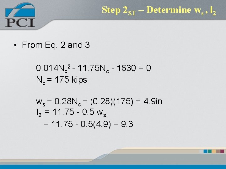 Step 2 ST – Determine ws , l 2 • From Eq. 2 and