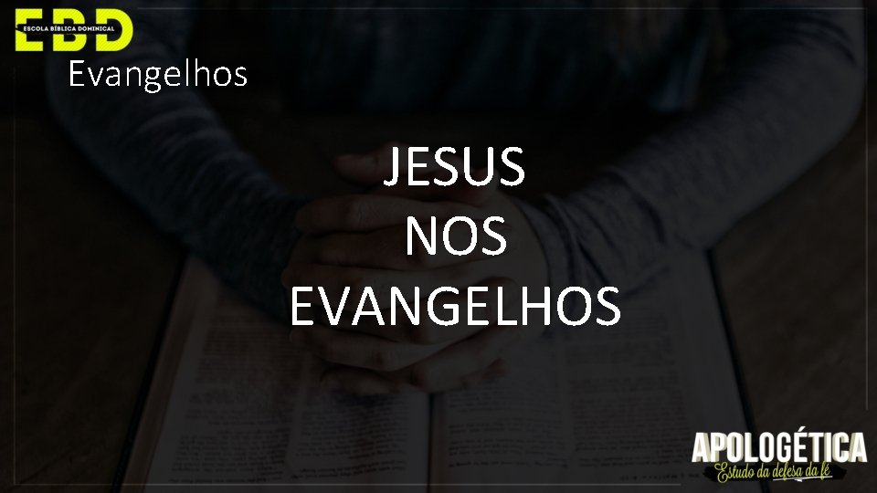 Evangelhos JESUS NOS EVANGELHOS 