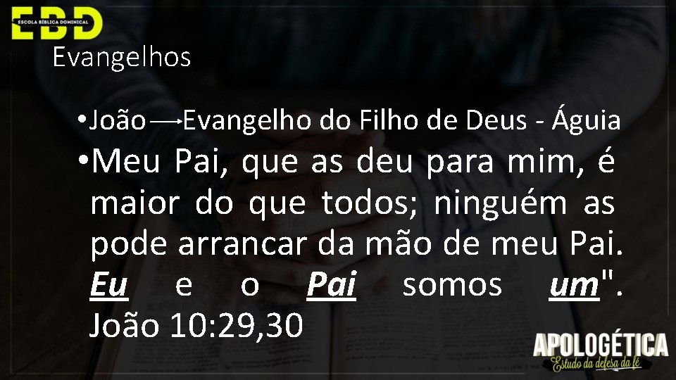 Evangelhos • João Evangelho do Filho de Deus - Águia • Meu Pai, que