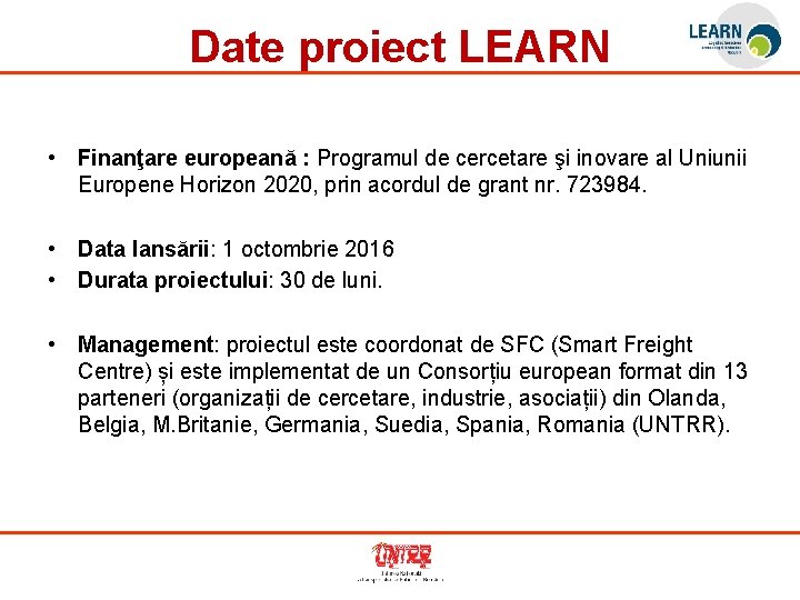 Date proiect LEARN • Finanţare europeană : Programul de cercetare şi inovare al Uniunii