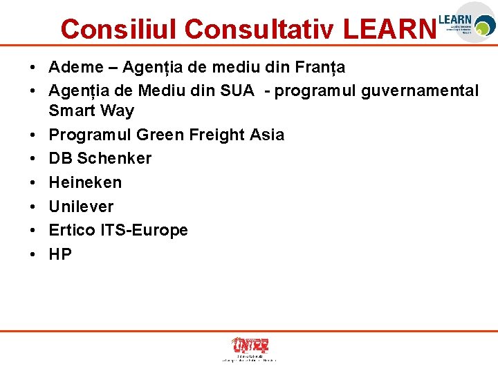 Consiliul Consultativ LEARN • Ademe – Agenția de mediu din Franța • Agenția de