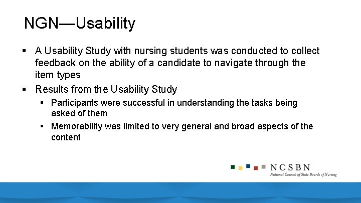 NGN—Usability § A Usability Study with nursing students was conducted to collect feedback on