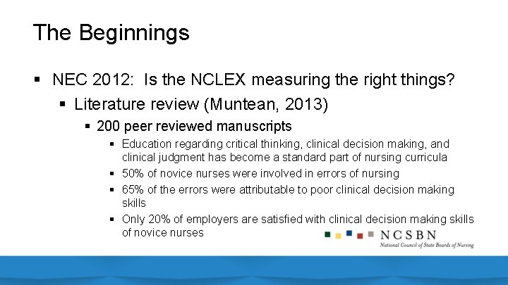 The Beginnings § NEC 2012: Is the NCLEX measuring the right things? § Literature