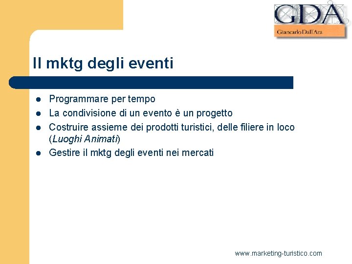 Il mktg degli eventi l l Programmare per tempo La condivisione di un evento Il mktg degli eventi l l Programmare per tempo La condivisione di un evento