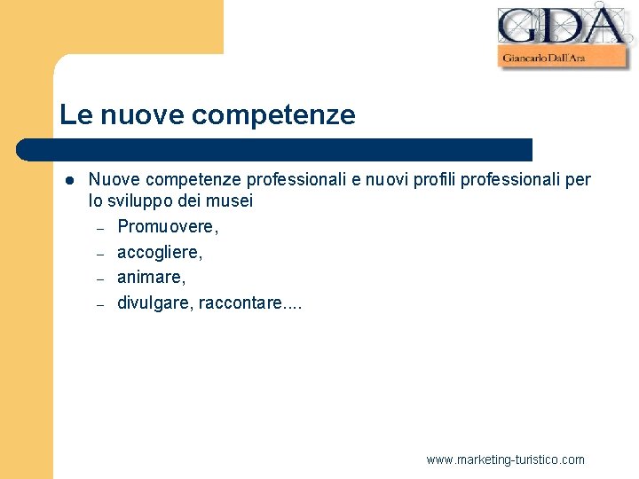 Le nuove competenze l Nuove competenze professionali e nuovi profili professionali per lo sviluppo Le nuove competenze l Nuove competenze professionali e nuovi profili professionali per lo sviluppo