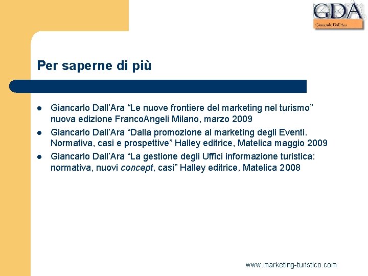 Per saperne di più l l l Giancarlo Dall’Ara “Le nuove frontiere del marketing Per saperne di più l l l Giancarlo Dall’Ara “Le nuove frontiere del marketing