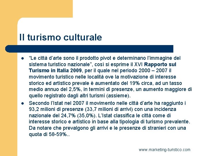 Il turismo culturale l l “Le città d’arte sono il prodotto pivot e determinano Il turismo culturale l l “Le città d’arte sono il prodotto pivot e determinano