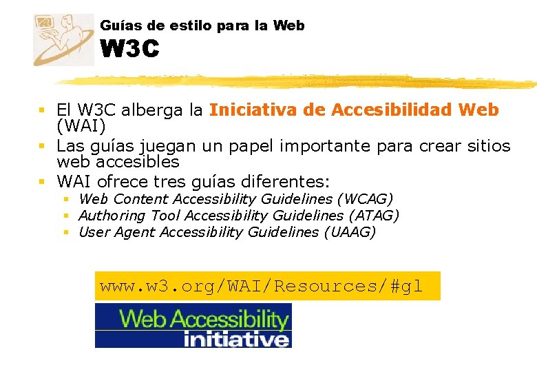 Guías de estilo para la Web W 3 C § El W 3 C