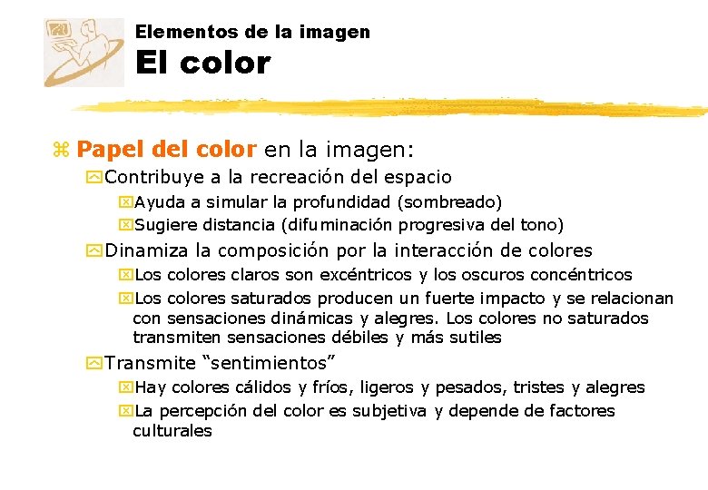 Elementos de la imagen El color z Papel del color en la imagen: y