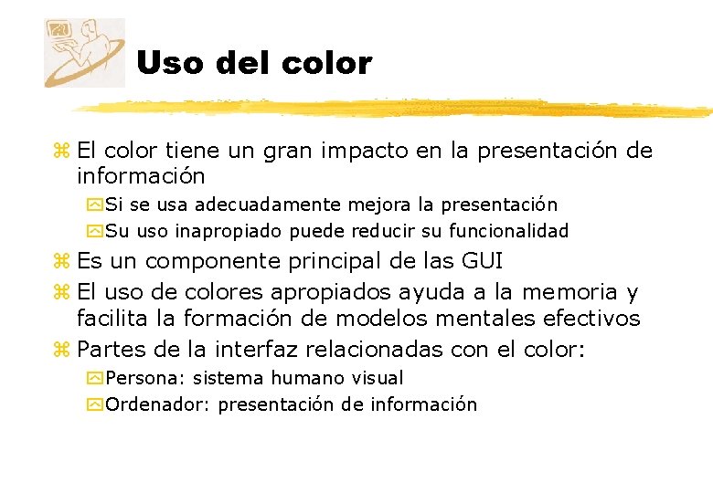 Uso del color z El color tiene un gran impacto en la presentación de