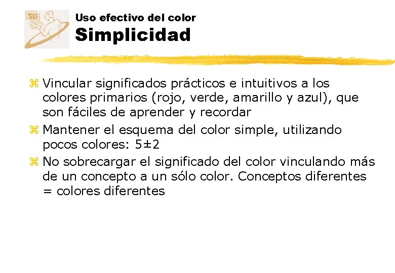 Uso efectivo del color Simplicidad z Vincular significados prácticos e intuitivos a los colores