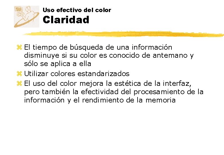 Uso efectivo del color Claridad z El tiempo de búsqueda de una información disminuye