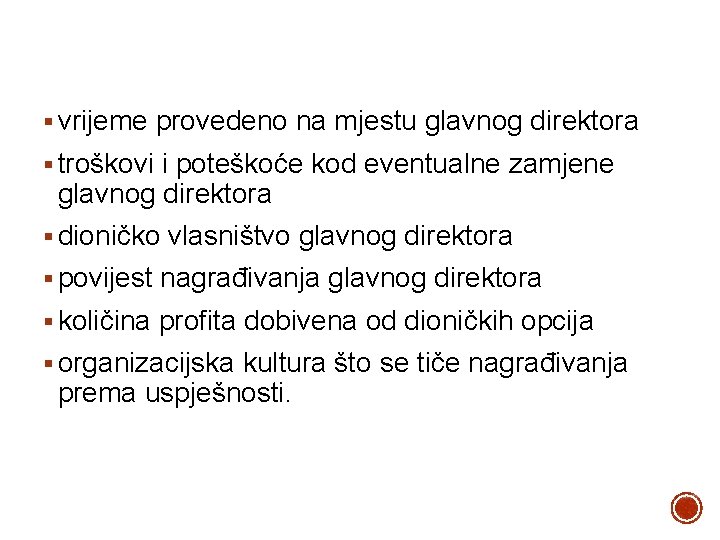 § vrijeme provedeno na mjestu glavnog direktora § troškovi i poteškoće kod eventualne zamjene