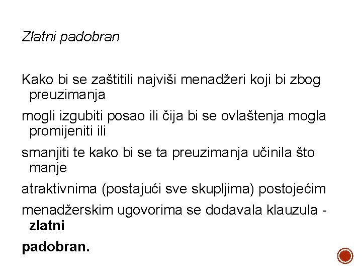 Zlatni padobran Kako bi se zaštitili najviši menadžeri koji bi zbog preuzimanja mogli izgubiti