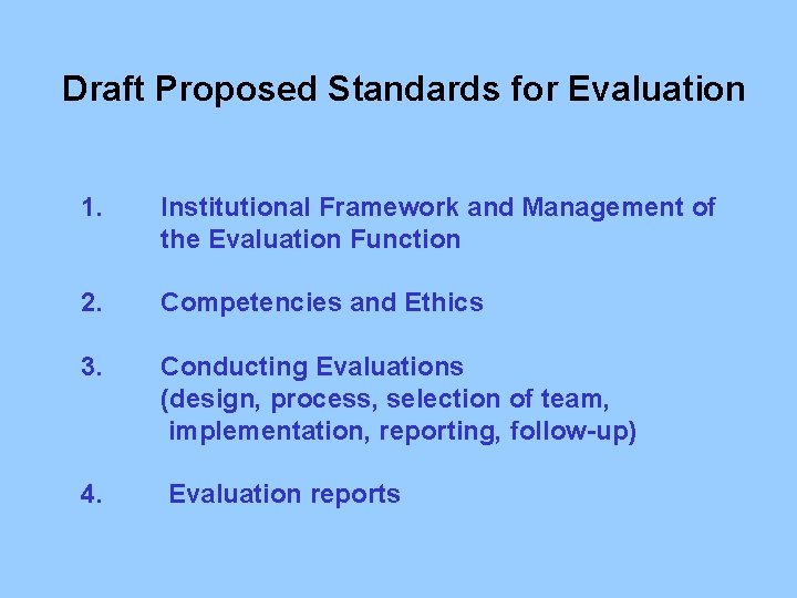 Draft Proposed Standards for Evaluation 1. Institutional Framework and Management of the Evaluation Function