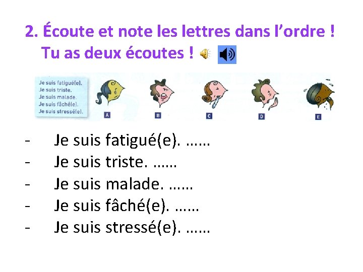 2. Écoute et note les lettres dans l’ordre ! Tu as deux écoutes !