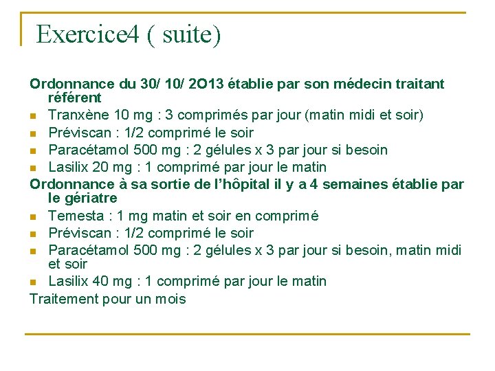 Exercice 4 ( suite) Ordonnance du 30/ 10/ 2 O 13 établie par Exercice 4 ( suite) Ordonnance du 30/ 10/ 2 O 13 établie par