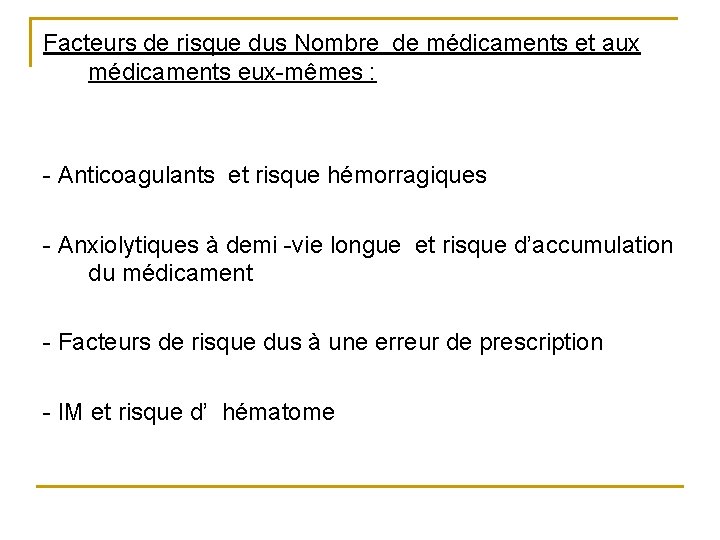 Facteurs de risque dus Nombre de médicaments et aux médicaments eux-mêmes : - Anticoagulants Facteurs de risque dus Nombre de médicaments et aux médicaments eux-mêmes : - Anticoagulants