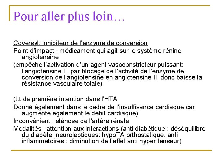 Pour aller plus loin… Coversyl: inhibiteur de l’enzyme de conversion Point d’impact : médicament Pour aller plus loin… Coversyl: inhibiteur de l’enzyme de conversion Point d’impact : médicament