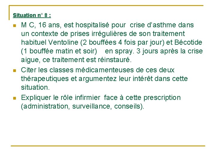 Situation n° 8 : n n n M C, 16 ans, est hospitalisé pour Situation n° 8 : n n n M C, 16 ans, est hospitalisé pour