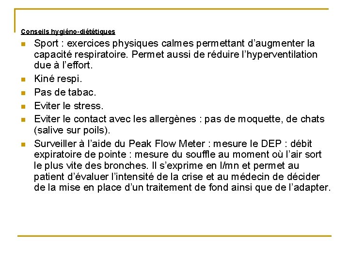 Conseils hygiéno-diététiques n n n Sport : exercices physiques calmes permettant d’augmenter la capacité Conseils hygiéno-diététiques n n n Sport : exercices physiques calmes permettant d’augmenter la capacité