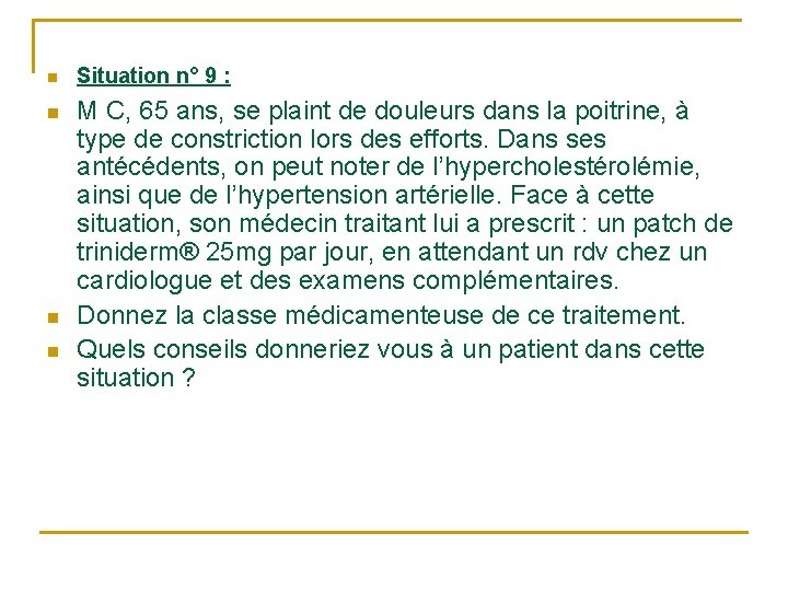 n n Situation n° 9 : M C, 65 ans, se plaint de douleurs n n Situation n° 9 : M C, 65 ans, se plaint de douleurs