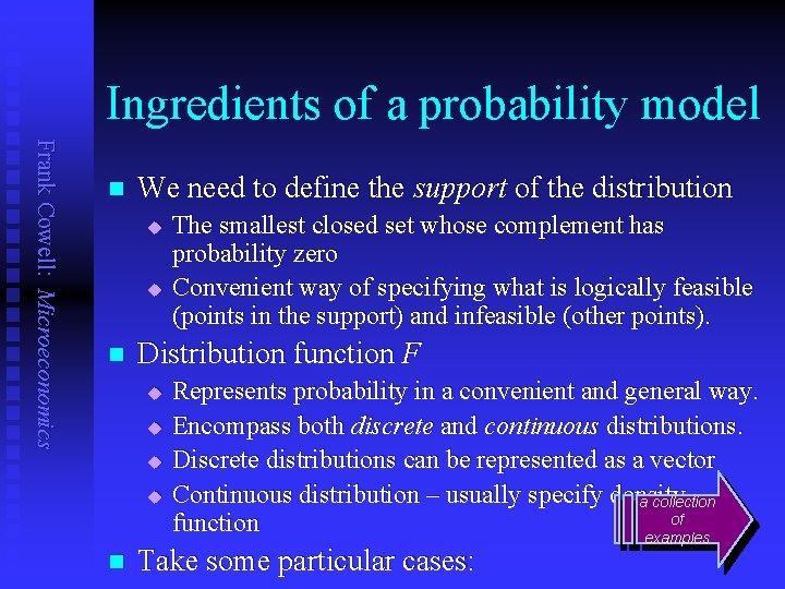 Ingredients of a probability model Frank Cowell: Microeconomics n We need to define the